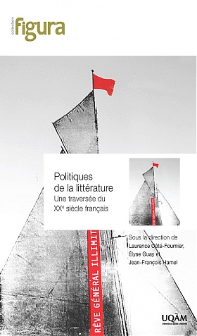 Politiques de la littérature. Une traversée du XXe siècle français